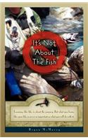 It's Not about the Fish