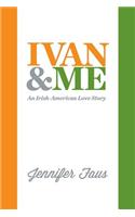 Ivan & Me
