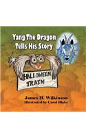 Yang the Dragon Tells His Story, Halloween Train