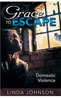 Grace to Escape Domestic Violence