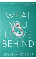 What You Leave Behind