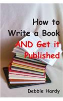 How to Write a Book AND Get it Published