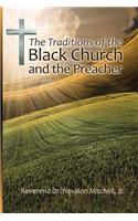 Traditions of the Black Church and the Preacher