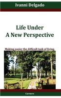 Life Under A New Perspective