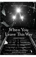 When You Leave This Way