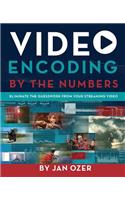 Video Encoding by the Numbers: Eliminate the Guesswork from your Streaming Video