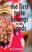 First Taste Belongs to the Gods