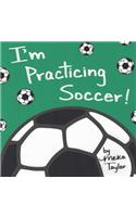 I'm Practicing Soccer