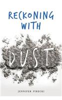Reckoning With Dust