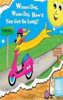 Wiener Dog, Wiener Dog, How'd You Get So Long?