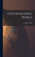 Our Developing World