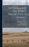 Animals of the World. Brehm's Life of Animals