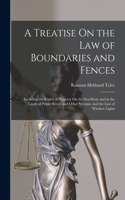 Treatise On the Law of Boundaries and Fences