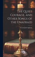 Quiet Courage, and Other Songs of the Unafraid