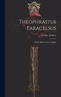 Theophrastus Paracelsus: Dritter Band, zweite Ausgabe