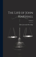 Life of John Marshall; Volume I