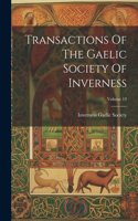 Transactions Of The Gaelic Society Of Inverness; Volume 13