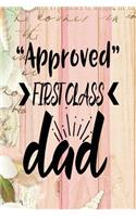 Approved First Class Dad: Dad Appreciation Journal & Notebook Love Dad Father's Day Card Gift Alternative Memories and Keepsake Pink Wood Floral
