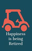 Happiness is Being Retired