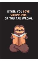 Either You Love Sportsperson, Or You Are Wrong.: Yearly Home Family Planner with Philoslothical Sloth Help