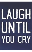 Laugh Until You Cry