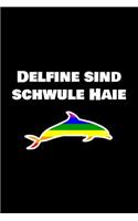 Delfine Sind Schwule Haie: Notizbuch I Tagebuch I Delfin I Kinder I Geschenk