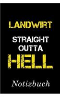 Landwirt Straight Outta Hell Notizbuch: - Notizbuch mit 110 linierten Seiten - Format 6x9 DIN A5 - Soft cover matt -