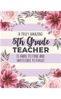 A Truly Amazing 5th Grade Teacher Is Hard To Find And Impossible To Forget