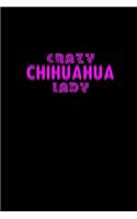 Crazy Chihuahua Lady: Notebook Journal Diary 110 Lined pages