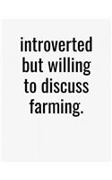 Introverted But Willing To Discuss Farming: College Ruled Composition Notebook
