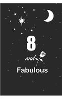 8 and fabulous