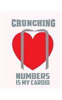 Crunching Numbers is My Cardio: Heart Teacher Journal Planner Notebook Organizer - Daily Weekly Monthly Annual Activities Calendars To Do Class Lists Grade Tracker- Back to School 