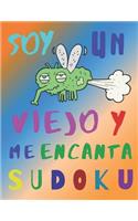 Soy un viejo y me encanta sudoku: Dificultad medio: El libro de sudoku para las personas mayores, dificultad medio