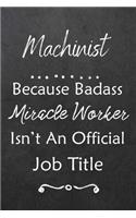 Machinist Because Bad Ass Miracle Worker Isn't An Official Job Title
