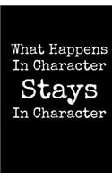 What Happens In Character Stays In Character