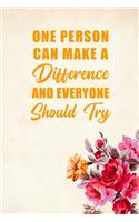 One Person Can Make a Difference and Everyone Should Try: Blank Lined Journal Notebook Funny Social Worker Journal, Social Worker Notebook, Ruled, Writing Book, Sarcastic Gag Journal, Social Worker Gifts