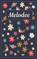 Melodee: Lined Writing Notebook with Personalized Name 120 Pages 6x9 Flowers