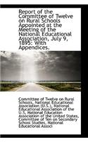 Report of the Committee of Twelve on Rural Schools Appointed at the Meeting of the National Educatio
