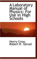 Laboratory Manual of Physics: For Use in High Schools
