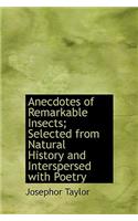 Anecdotes of Remarkable Insects; Selected from Natural History and Interspersed with Poetry