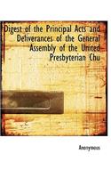Digest of the Principal Acts and Deliverances of the General Assembly of the United Presbyterian Chu