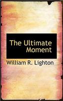 The Ultimate Moment
