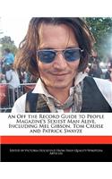 An Off the Record Guide to People Magazine's Sexiest Man Alive, Including Mel Gibson, Tom Cruise and Patrick Swayze