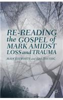 Re-Reading the Gospel of Mark Amidst Loss and Trauma