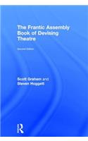 The Frantic Assembly Book of Devising Theatre: Book of Devising Theatre
