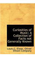 Curiosities of Music; A Collection of Facts Not Generally Known