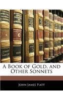 A Book of Gold, and Other Sonnets