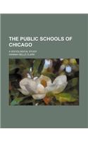 The Public Schools of Chicago; A Sociological Study