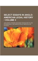 Select Essays in Anglo-American Legal History (Volume 3)