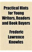Practical Hints for Young Writers, Readers and Book Buyers